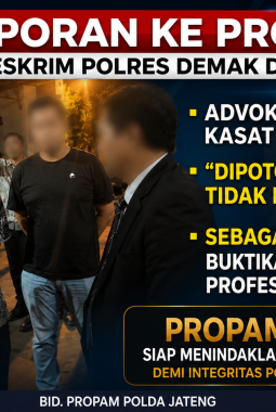 KUASA HUKUM ADUKAN KASAT RESKRIM POLRES DEMAK KE PROPAM , DIDUGA BERSIKAP TIDAK PROFESIONAL SAAT ADVOKAT JALANKAN TUGAS